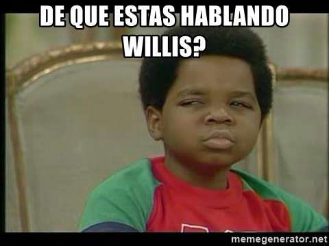 de-que-estas-hablando-willis