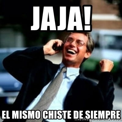 jaja-el-mismo-chiste-de-siempre