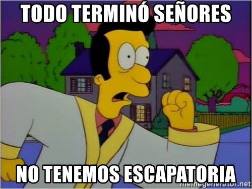 todo-termin-seores-no-tenemos-escapatoria