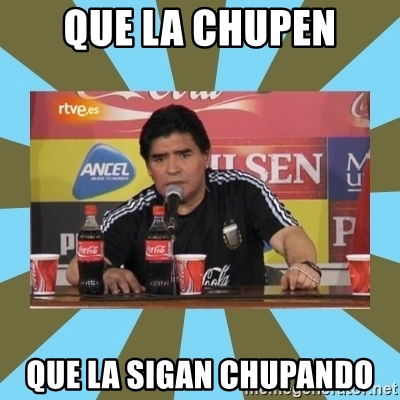 que-la-chupen-que-la-sigan-chupando