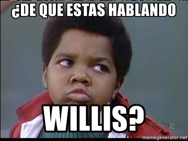 de-que-estas-hablando-willis