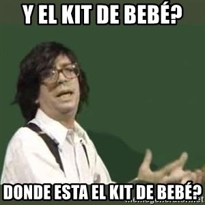 y-el-kit-de-beb-donde-esta-el-kit-de-beb